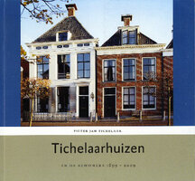 Tichelaarhuizen en de bewoners 1699-2009Pieter Jan Tichelaar