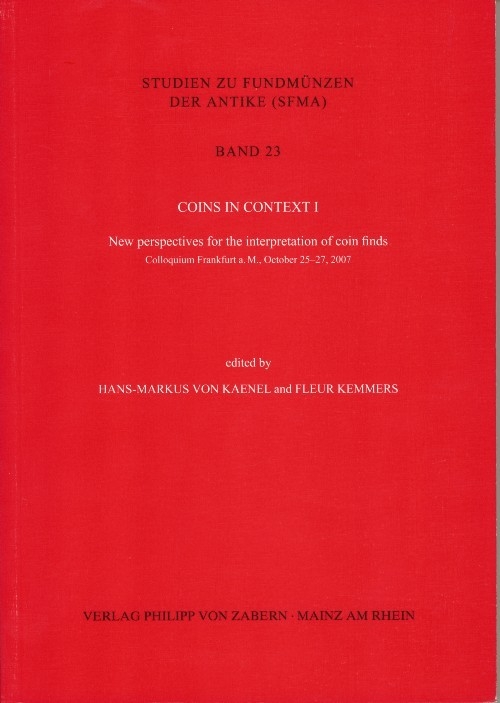 Studien Zu Fundmunzen Der Antike Sfma Coins in Context I: New Perspectives for the Interpretation of Coin Finds