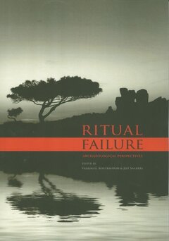 Ritual Failure. Archaeological Perspectives