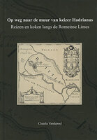 Op weg naar de muur van keizer Hadrianus. Reizen en koken langs de Romeinse Limes