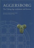 Aggersborg. The Viking-Age settlement and fortress