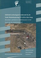 Definitief archeologisch onderzoek bij de Oude Waalsdorperweg 37 & 38 in Den Haag. HOP 9