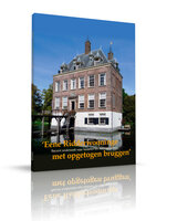 'Een Ridderwooninge met opgetogen bruggen'