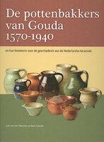 De pottenbakkers van Gouda (1570-1940)