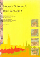 Steden in Scherven. Vondsten uit beerputten in Deventer, Dordrecht, Nijmegen en Tiel (1250-1900)