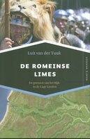 De Romeinse Limes. De grenzen van het rijk in de Lage Landen