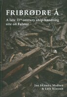 Fribrodre A. A late 11th Century Ship-handling site on Falster