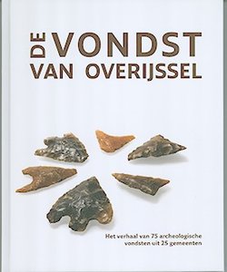 De Vondst van Overijssel. 75 bijzondere verhalen van 25 gemeenten
