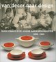 Van Decor Naar Design. Kunstenaars In De Goudse Aardewerkindustrie 1898-1940