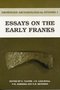 Essays on the Early Franks. GAS 1