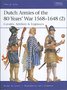 Dutch Armies of the 80 Years' War 1568-1648 (2) 