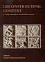 Deconstructing Context: A Critical Approach to Archaeological Practice