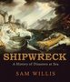 Shipwreck. A History of Disasters at Sea