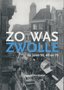 Zo-was-Zwolle