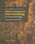 Prehistoric and Medieval Direct Iron Smelting in Scandinavia and Europe.