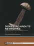 Dorestad and its networks. Communities, Contact and Conflict in Early Medieval Europe