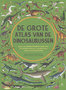 De grote atlas van de dinosaurussen