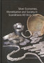 Silver Economies, Monetisation and Society in Scandinavia, AD 800-1100 