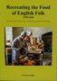 Recreating the food of English Folk 1558-1660