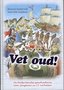 Vet oud!