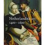 Netherlandish Art 1400-1600 From the Collections of the Rijksmuseum Amsterdamonbekend