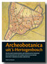 Archeobotanica uit ’s-Hertogenbosch