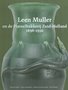 Leen Muller en de Plateelbakkerij Zuid-Holland 1898-1936