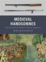 Medieval handgonnes. The first black powder infantry weapons