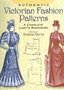 Authentic Victorian Fashion Patterns 