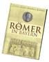 Die Römer in Bayern